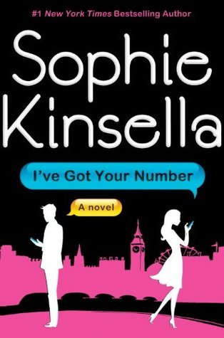 I've Got Your Number by Sophie Kinsella Published 2011 by The Dial Press 449 pages Genre: Chicklit Rating: 4 of 5
